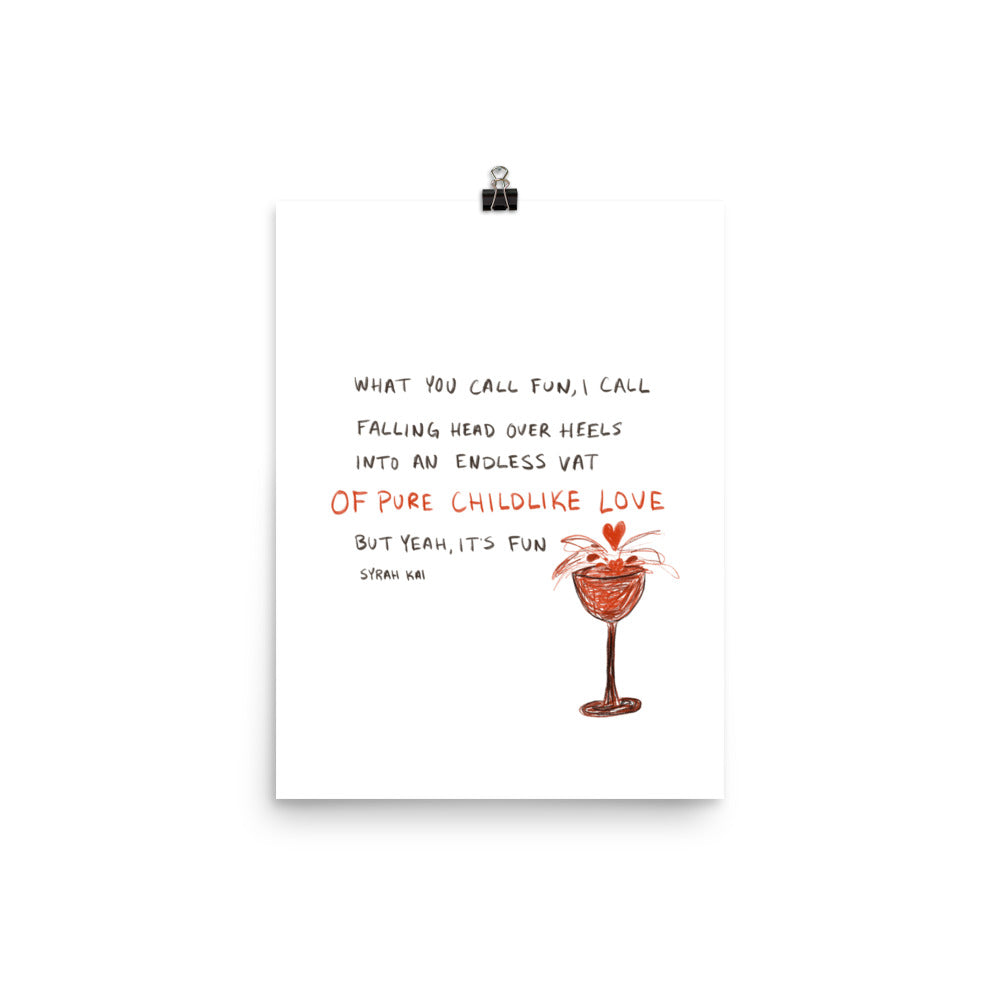 What You Call Fun, I Call Love, Poetry Print