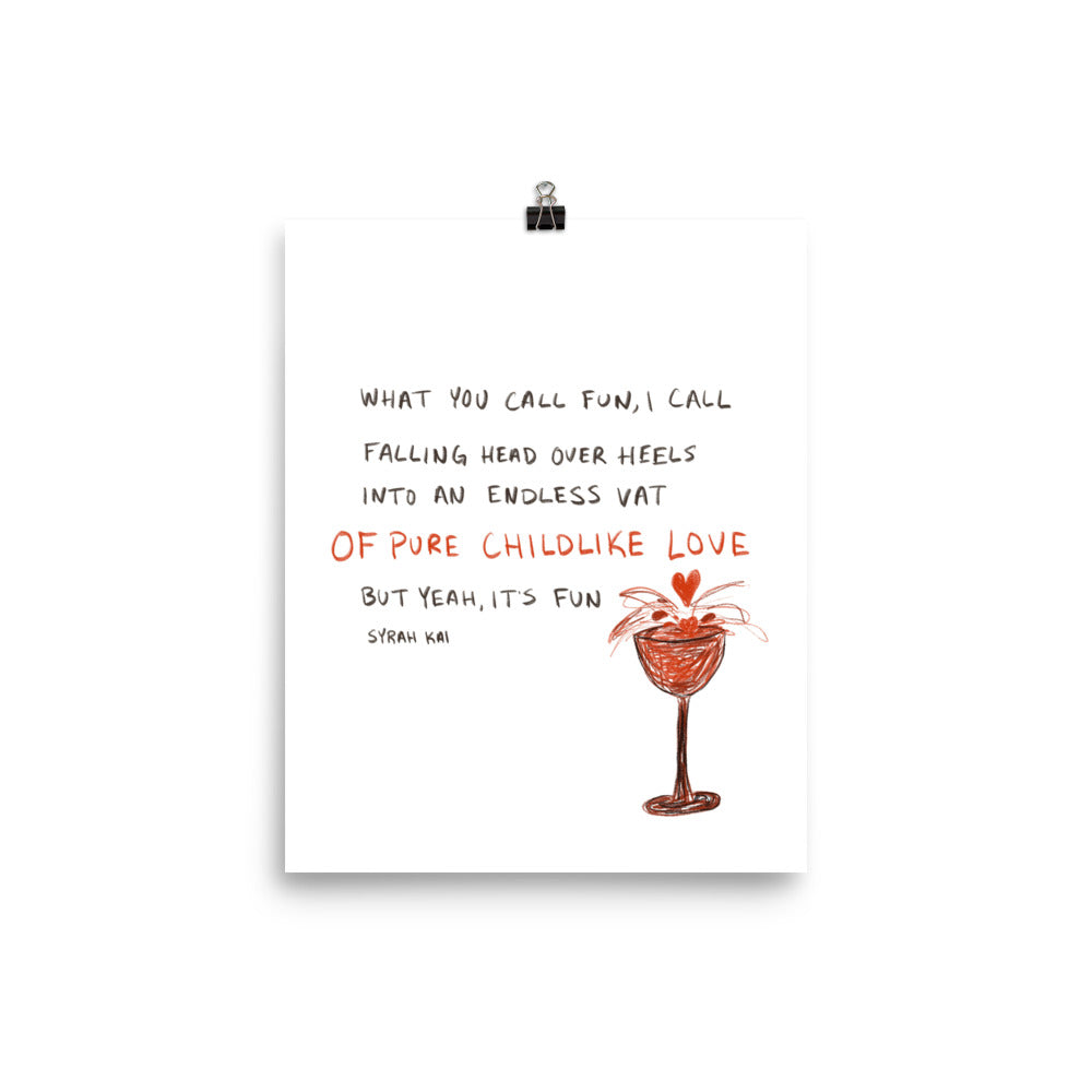 What You Call Fun, I Call Love, Poetry Print